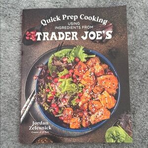 Trader Joe's Quick Prep Cooking Book